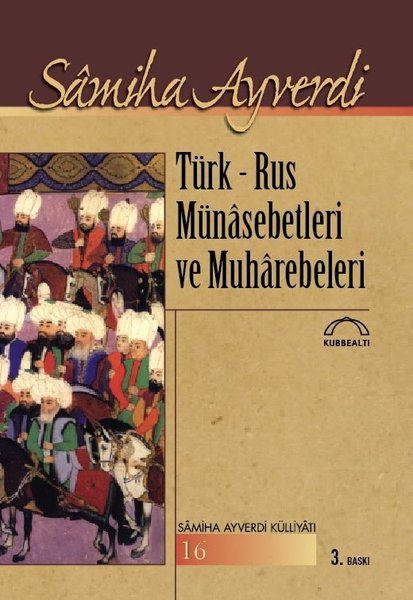 Türk-Rus Münasebetleri ve Muharebeleri