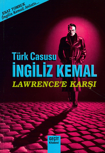 Türk Casusu İngiliz Kemal Lawrence Karşı