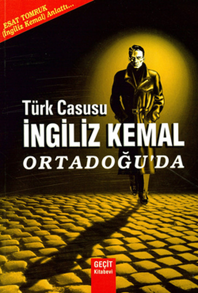 Türk Casusu İngiliz Kemal Ortadoğu'da