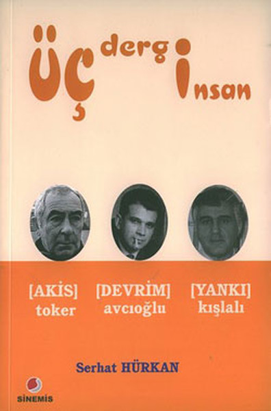 Üç Dergi Üç İnsan (Akis - Devrim - Yankı)