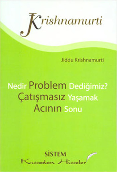 Kıssadan Hisseler-Nedir Problem Dediğimiz -Çatışmasız Yaşamak-Acının Sonu