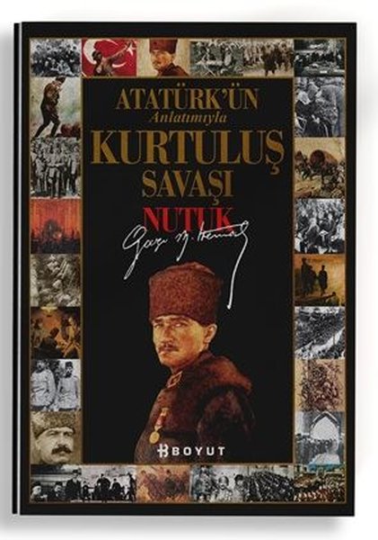 Atatürk'ün Anlatımıyla Kurtuluş Savaşı Nutuk