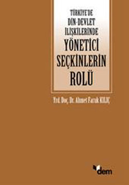 Türkiye'de Din - Devlet İlişkilerinde Yönetici ...
