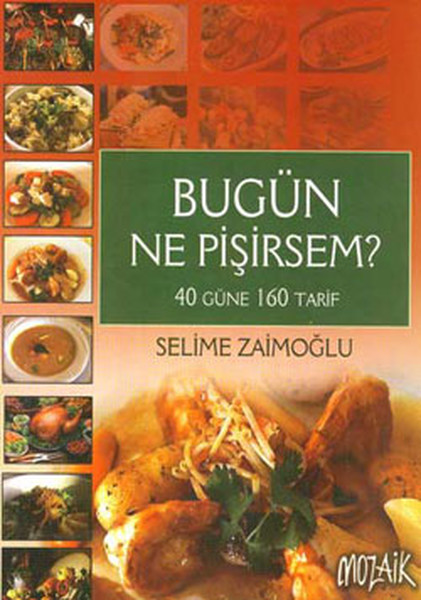 Bu Gün Ne Pişirsem? 40 Güne 160 Tarif