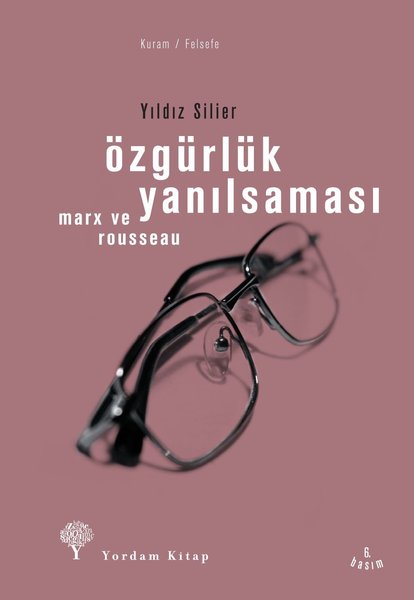 Özgürlük Yanılsaması - Rousseau ve Marx