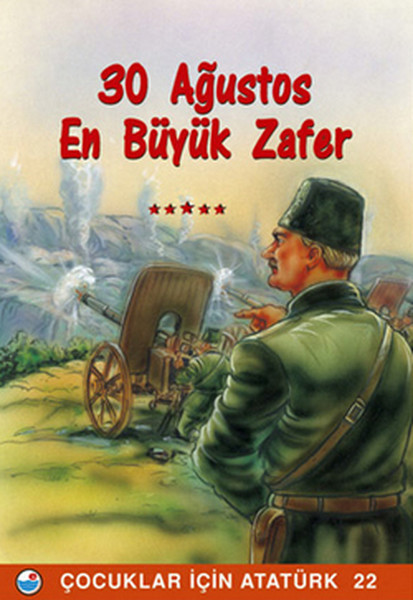 30 Ağustos  En Büyük Zafer - Çocuklar İçin Atatürk