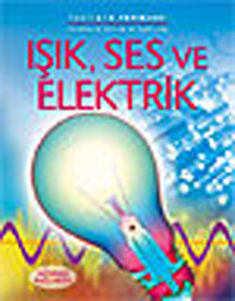 Işık  Ses ve Elektrik