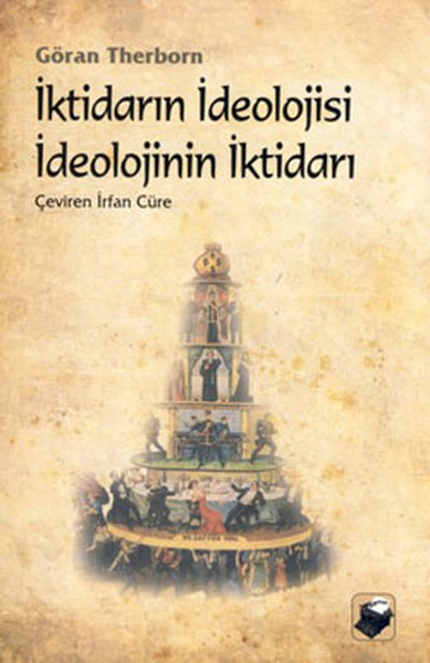 İktidarın İdeolojisi İdeolojinin İktidarı