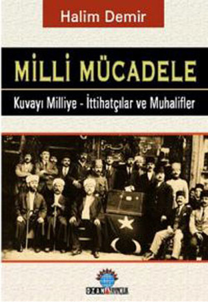 Milli Mücadele - Kuvay-ı Milliye - İttihatçılar...