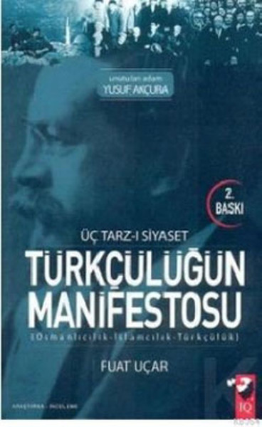 Üç Tarz-ı Siyaset Türkçülüğün Manifestosu