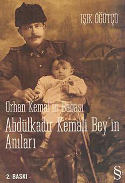 Orhan Kemal'in Babası Abdülkadir Kemali Bey'in ...
