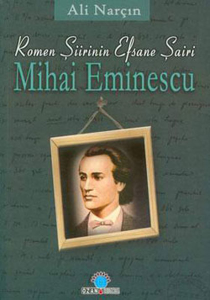 Romen Şiirinin Efsane Efsane Şairi-Mihai Eminescu