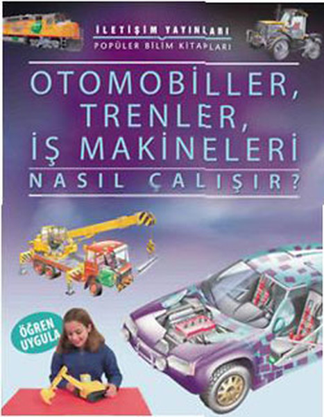 Otomobiller, Trenler, İş Makineleri Nasıl Çalışır