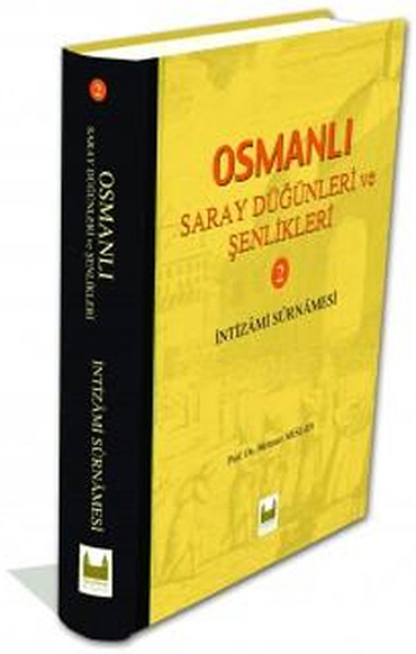 Osmanlı Saray Düğünleri ve Şenlikleri - 2