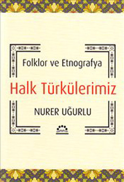 Halk Türkülerimiz - Folklor ve Etnografya