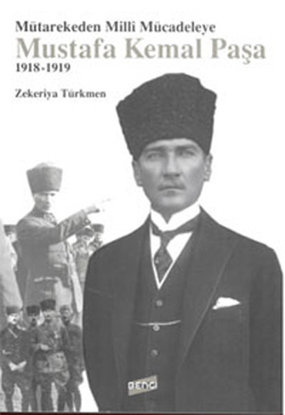 Mütarekeden Milli Mücadeleye - Mustafa Kemal Paşa 1918-1919 | D&R