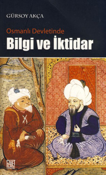 Osmanlı Devletinde Bilgi ve İktidar