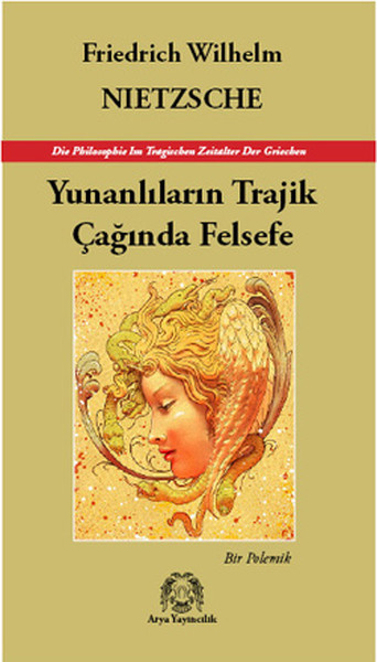 Yunanlıların Trajik Çağında Felsefe - Bir Polemik