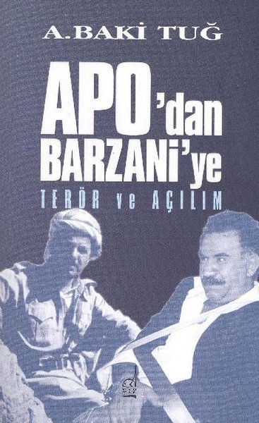 Apo'dan Barzani'ye Terör ve Açılım
