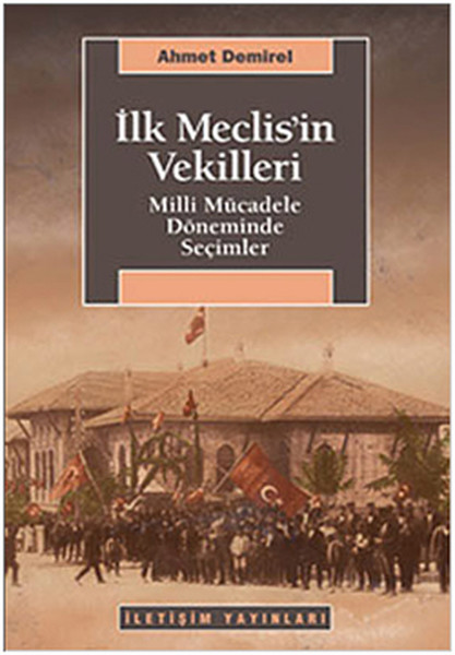 İlk Meclis'in Vekilleri - Milli Mücadele Döneminde Seçimler