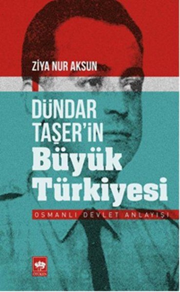 Dündar Taşer'in Büyük Türkiyesi