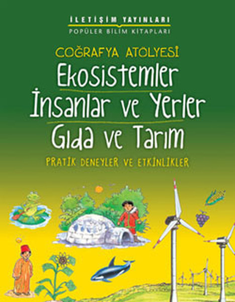 Coğrafya Atölyesi - Ekosistemler, İnsanlar ve Yerler, Gıda ve Tarım