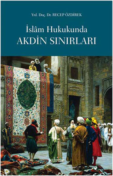 İslam Hukukunda Akdin Sınırları