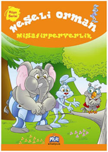 Rüya Serisi - Neşeli Orman; Misafirferverlik