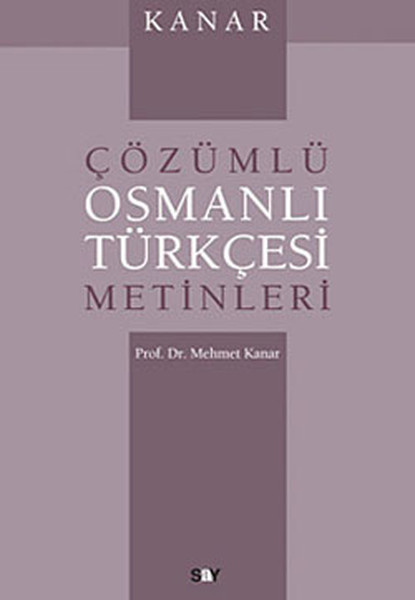 Kanar - Çözümlü Osmanlı Türkçesi Metinleri