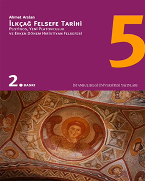 İlkçağ Felsefe Tarihi 5 - Plotinos Platonculuk ve Erken Dönem Hıristiyan Felsefesi