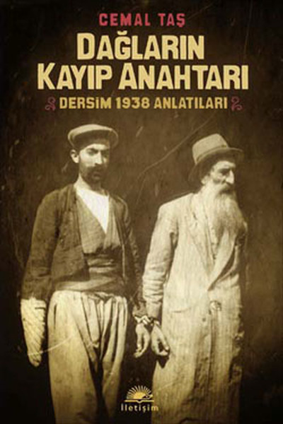 Dağların Kayıp Anahtarı - Dersim 1938 Anlatıları