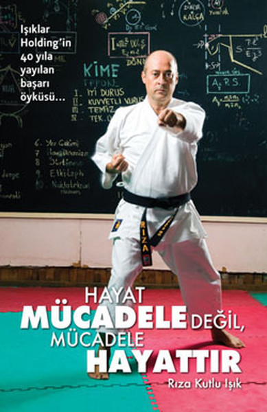 Hayat Mücadele Değil Mücadele Hayattır
