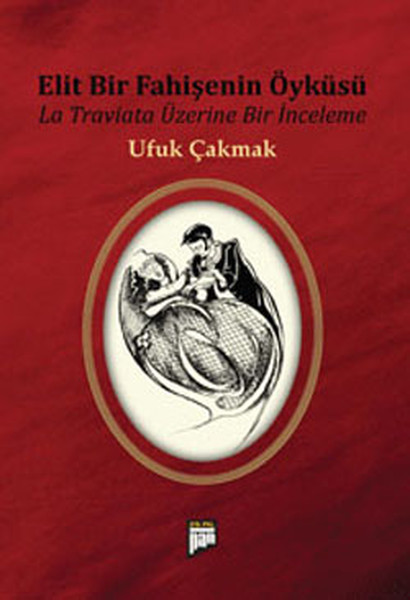 Elit Bir Fahişenin Öyküsü - La Traviata Üzeine Bir İnceleme