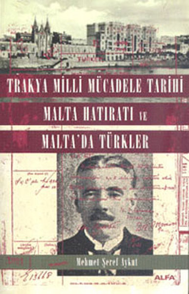 Trakya Milli Mücadele Tarihi Malta Hatıratı ve Malta'da Türkler