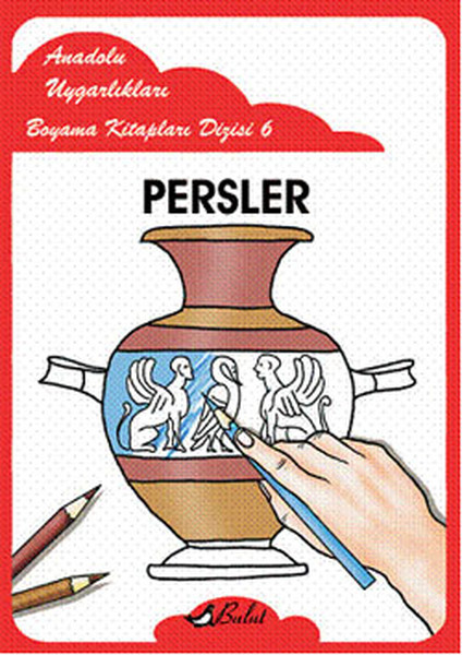 Persler - Anadolu Uygarlıkları Boyama Kitapları 6