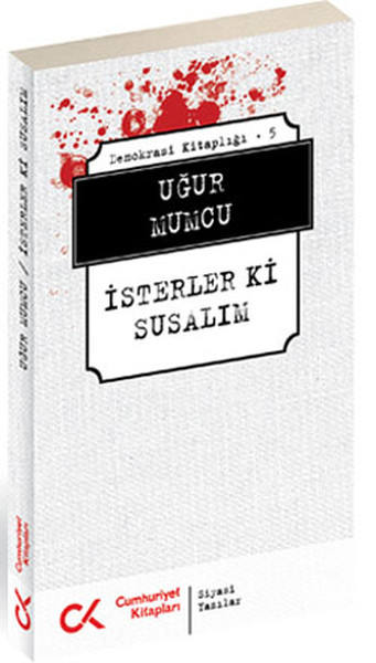 İsterler Ki Susalım