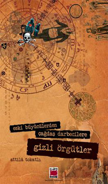 Eski Büyücülerden Çağdaş Darbecilere Gizli Örgü...