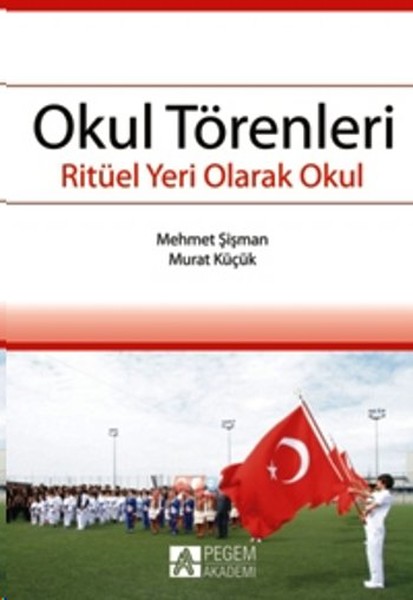 Okul Törenleri - Ritüel Yeri Olarak Okul