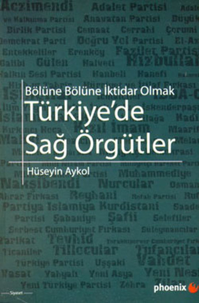 Türkiye'de Sağ Örgütler - Bölüne Bölüne İktidar Olmak