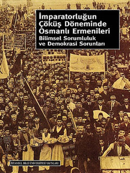 İmparatorluğun Çöküş Döneminde Osmanlı Ermenileri