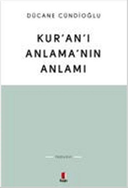 Kur'an'ı Anlama'nın Anlamı