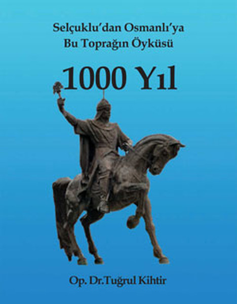 1000 Yıl - Selçuklu'dan Osmanlı'ya Bu Toprağın Öyküsü