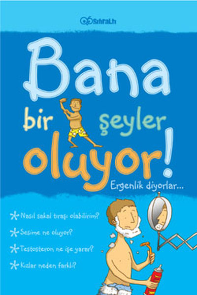 Bana Bir Şeyler Oluyor? Ergenlik Diyorlar! (Erkekler)