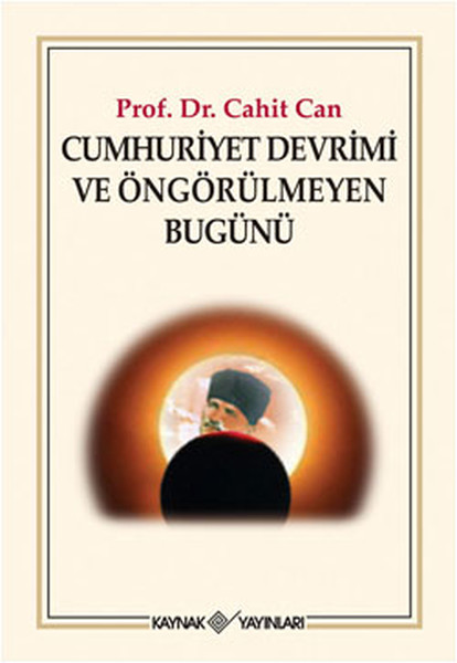 Cumhuriyet Devrimi ve Öngörülmeyen Bugünü