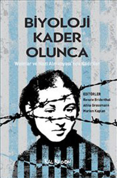 Biyoloji Kader Olunca - Weimar ve Nazi Almanyası'nda Kadınlar