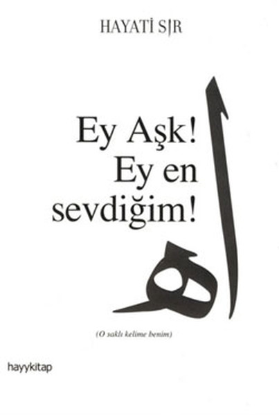 Ey Aşk! Ey En Sevdiğim