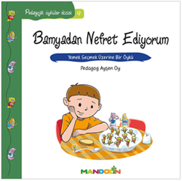 Bamyadan Nefret Ediyorum-Pedagojik Öyküler Dizisi 9