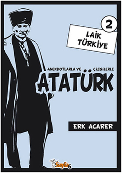 Anekdotlarla ve Çizgilerle Atatürk 2 - Laik Türkiye