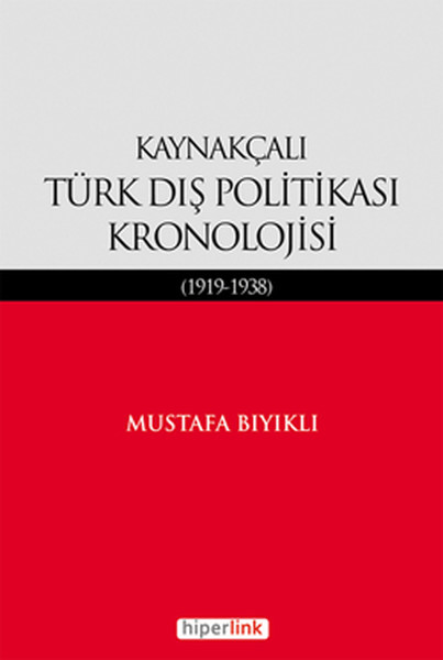 Kaynakçalı Türk Dış Politikası Kronolojisi (1919-1938)