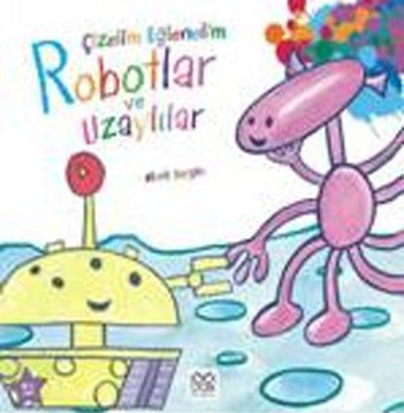 Çizelim Eğlenelim Robotlar ve Uzaylılar